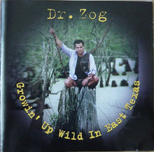 Load image into Gallery viewer, Dr. Zog : Growin' Up Wild In East Texas (CD)
