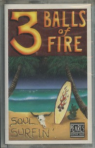 3 Balls Of Fire : Soul Surfin' (Cass, Album)