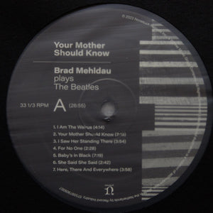 Brad Mehldau : Your Mother Should Know: Brad Mehldau Plays The Beatles (LP)
