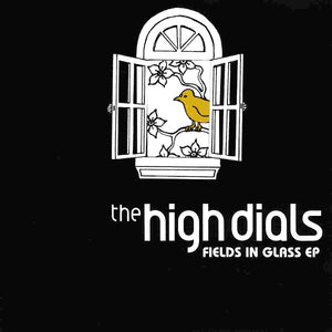 The High Dials : Fields In Glass EP (CD, EP)