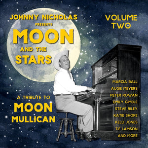 Various : Johnny Nicholas Presents: Moon And The Stars (A Tribute To Moon Mullican) Volume Two (LP)