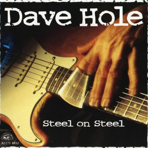 Dave Hole : Steel On Steel (CD, Album)