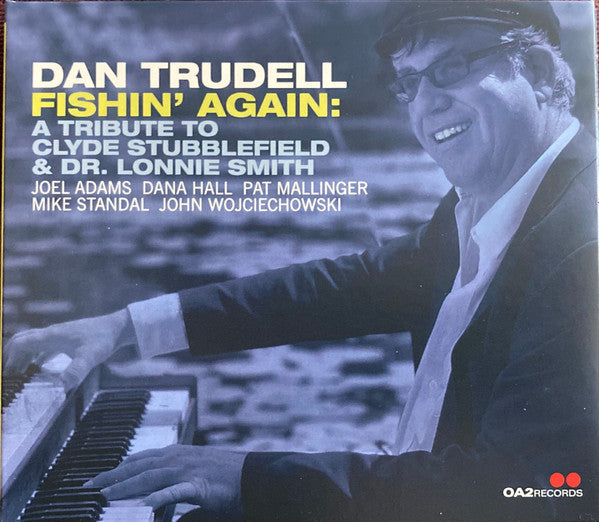 Dan Trudell : Fishin’ Again: A Tribute to Clyde Stubblefield & Dr. Lonnie Smith (CD, Album)