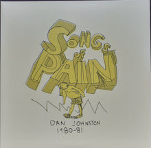 Load image into Gallery viewer, Daniel Johnston : Songs Of Pain Dan Johnston 1980-81 (2xLP, Album, RE)
