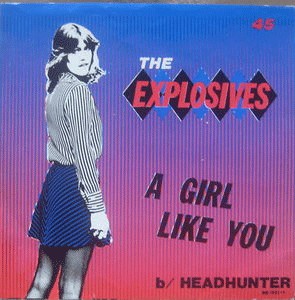 The Explosives : A Girl Like You / Headhunter (7")