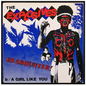 The Explosives : A Girl Like You / Headhunter (7")