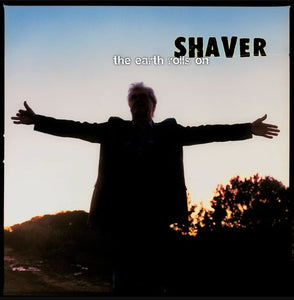 Shaver : The Earth Rolls On (LP, Ltd, Num, CBC)