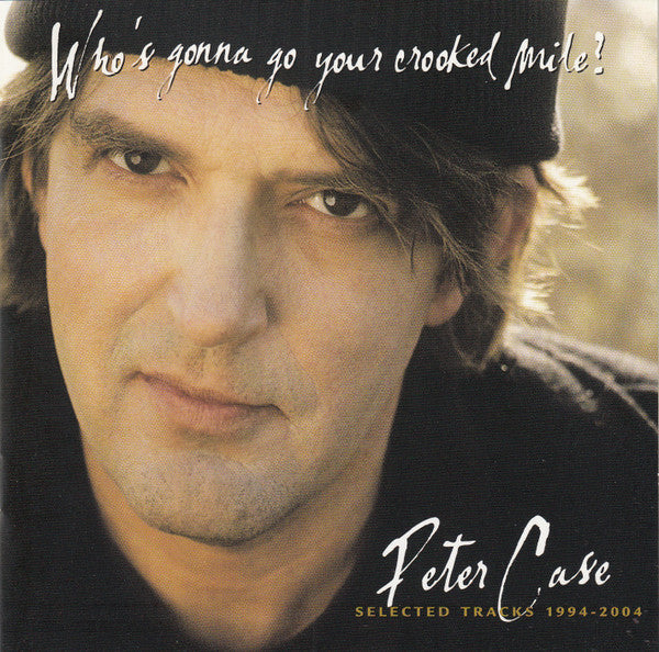 Peter Case : Who's Gonna Go Your Crooked Mile? (CD, Comp)