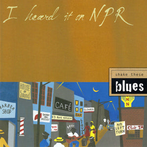 Various : I Heard It On NPR (Shake These Blues) (CD, Comp, HDC)
