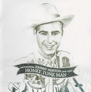 Johnny Horton : Honky Tonk Man: The Essential Johnny Horton 1956-1960 (2xCD, Comp, Mono)