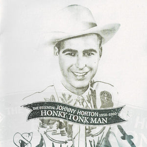 Johnny Horton : Honky Tonk Man: The Essential Johnny Horton 1956-1960 (2xCD, Comp, Mono)