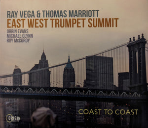 Ray Vega & Thomas Marriott (2) : Coast To Coast - East West Trumpet Summit (CD, Album)