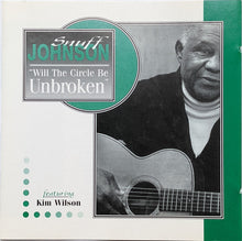 Load image into Gallery viewer, Snuff Johnson Featuring Kim Wilson : Will The Circle Be Unbroken (CD, Album)
