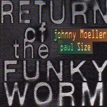 Load image into Gallery viewer, Johnny Moeller, Paul Size : Return Of The Funky Worm (CD, Album)

