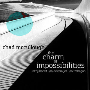 Chad McCullough : The Charm Of Impossibilities (CD, Album)