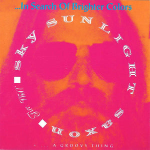 Sky Sunlight Saxon* / Fire Wall : ...In Search Of Brighter Colors / ...A Groovy Thing (CD, Comp)