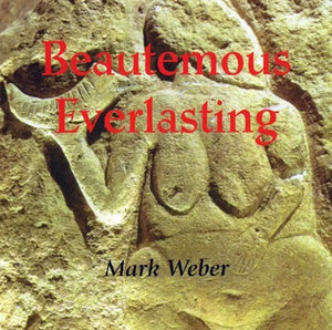 Mark Weber (3) : Beautemous Everlasting (CD, Album)