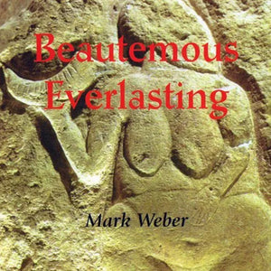 Mark Weber (3) : Beautemous Everlasting (CD, Album)