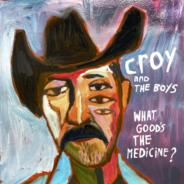 Croy And The Boys : What Good's The Medicine? (LP, Ltd, Cot)