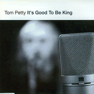 Tom Petty : It's Good To Be King (CD, Maxi)