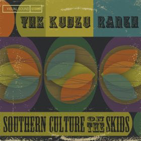 Southern Culture On The Skids : The Kudzu Ranch (LP, Album, 180)