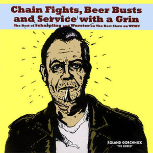 Scharpling And Wurster* : Chain Fights, Beer Busts And Service With A Grin (2xCD)