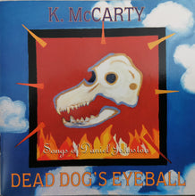 Load image into Gallery viewer, K. McCarty* : Dead Dog&#39;s Eyeball (Songs Of Daniel Johnston) (CD, Album)
