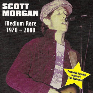 Scott Morgan : Medium Rare 1970-2000 (CD, Comp)