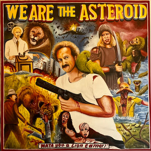 WE Are The Asteroid : WATA You A Lion Tamer (LP, Album, Mar)