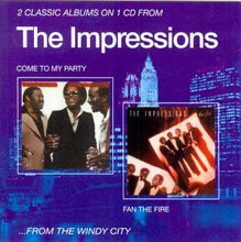Load image into Gallery viewer, The Impressions : Come To My Party / Fan The Fire (CD, Comp, RE)
