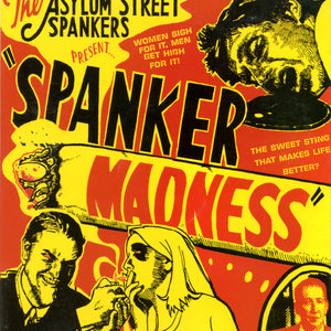 Asylum Street Spankers : Spanker Madness (CD, Album, Gat)