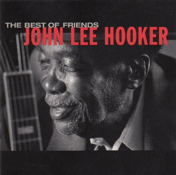 John Lee Hooker : The Best Of Friends (CD, Comp)