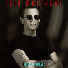 Iain Matthews : Pure And Crooked (CD, Album, RE)