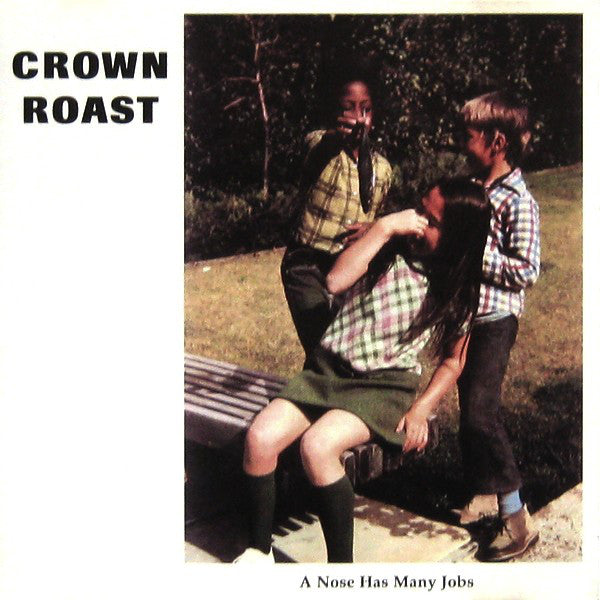 Crown Roast : A Nose Has Many Jobs (CD, Album)