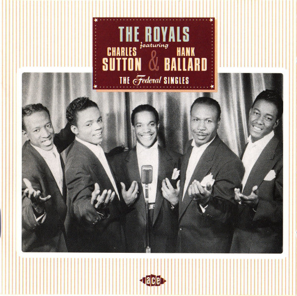 The Royals (2) Featuring Charles Sutton & Hank Ballard : The Federal Singles (CD, Comp, RM)