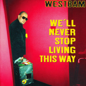 WestBam : We'll Never Stop Living This Way (CD, Album)