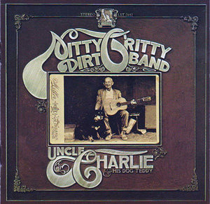 Nitty Gritty Dirt Band : Uncle Charlie & His Dog Teddy (CD, Album)