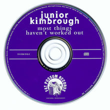 Load image into Gallery viewer, Junior Kimbrough : Most Things Haven&#39;t Worked Out (CD, Album)
