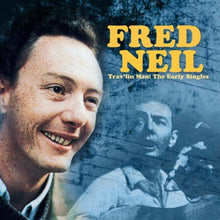 Load image into Gallery viewer, Fred Neil : Trav&#39;lin Man: The Early Singles (CD, Comp)
