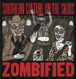 Southern Culture On The Skids : Zombified (LP, Album, Ltd, RE, RM, Red + CD, Album, RE, RM)