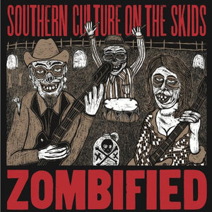 Southern Culture On The Skids : Zombified (LP, Album, Ltd, RE, RM, Red + CD, Album, RE, RM)