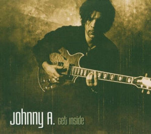 Johnny A. : Get Inside (CD, Album)