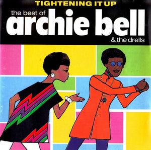 Archie Bell & The Drells : Tightening It Up: The Best Of Archie Bell & The Drells (CD, Comp)