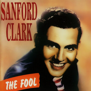 Sanford Clark : The Fool (CD, Comp)