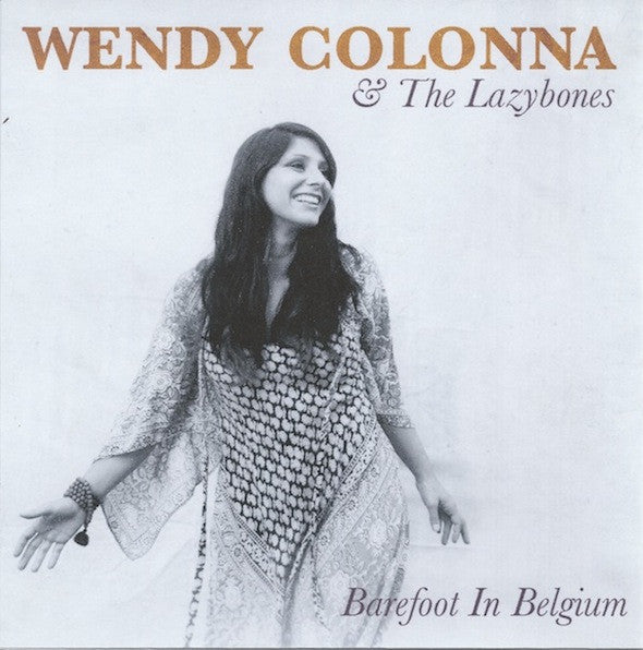 Wendy Colonna & The Lazybones : Barefoot In Belgium (CDr, Album)