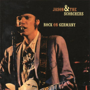 Jason & The Scorchers : Rock On Germany (CD, Ltd, RE)