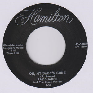 Ray Sharpe And The Blues Whalers : Oh, My Baby's Gone / That's The Way I Feel (7", RE)