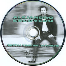 Load image into Gallery viewer, Alejandro Escovedo : With These Hands (HDCD, Album)
