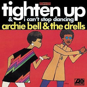 Archie Bell & The Drells : Tighten Up & I Can't Stop Dancing (CD, Comp, RM)