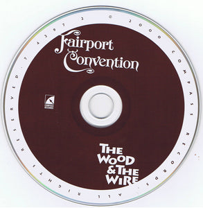 Fairport Convention : The Wood And The Wire (CD, Album)